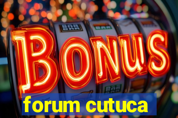 forum cutuca